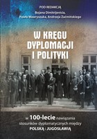 W kręgu dyplomacji i polityki - pdf W 100-lecie nawiązania stosunków dyplomatycznych między Polską i Jugosławią