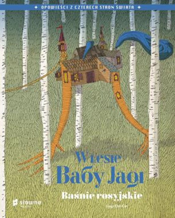 W lesie Baby Jagi Baśnie rosyjskie Opowieści z czterech stron świata