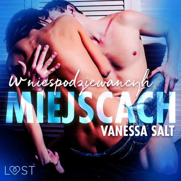 W niespodziewanych miejscach: 3 serie erotyczne autorstwa Vanessy Salt - Audiobook mp3