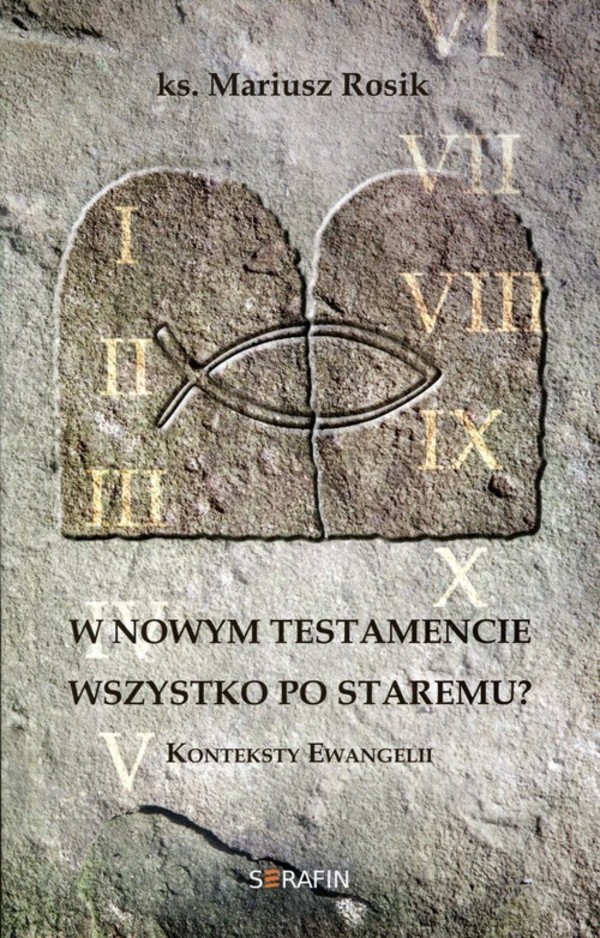 W Nowym Testamencie wszystko po staremu? Konteksty Ewangelii