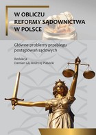 W obliczu reformy sądownictwa w Polsce - pdf Główne problemy przebiegu postepowań sądowych