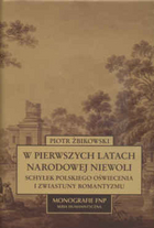 W pierwszych latach niewoli narodowej Schyłek polskiego oświecenia i zwiastuny romantyzmu