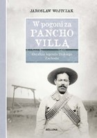 Okładka:W pogoni za Pancho Villą 