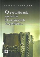 W poszukiwaniu symboliki Długoszowych Roczników... - pdf