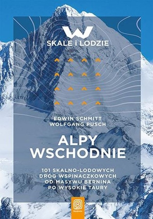 W skale i lodzie Alpy Wschodnie 100 najpiękniejszych dróg wspinaczkowych w Alpach Wschodnich