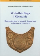 W służbie Bogu i Ojczyźnie Duszpasterstwo w polskich formacjach wojskowych 1914-1918