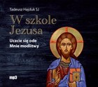 W szkole Jezusa - Audiobook mp3 Uczcie się ode mnie modlitwy