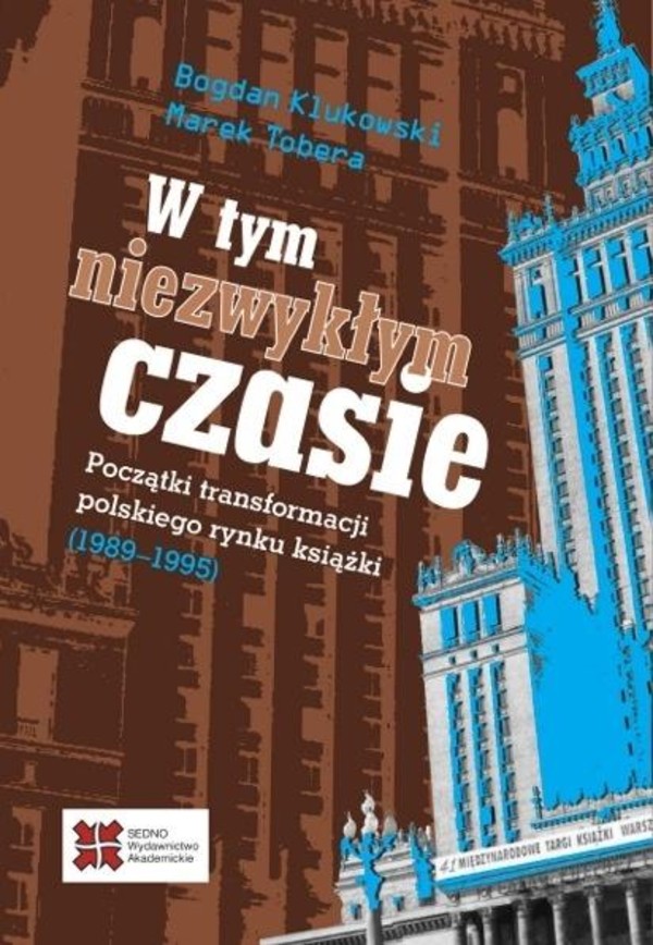 W tym niezwykłym czasie. Początki transformacji polskiego rynku książki (1989-1995)
