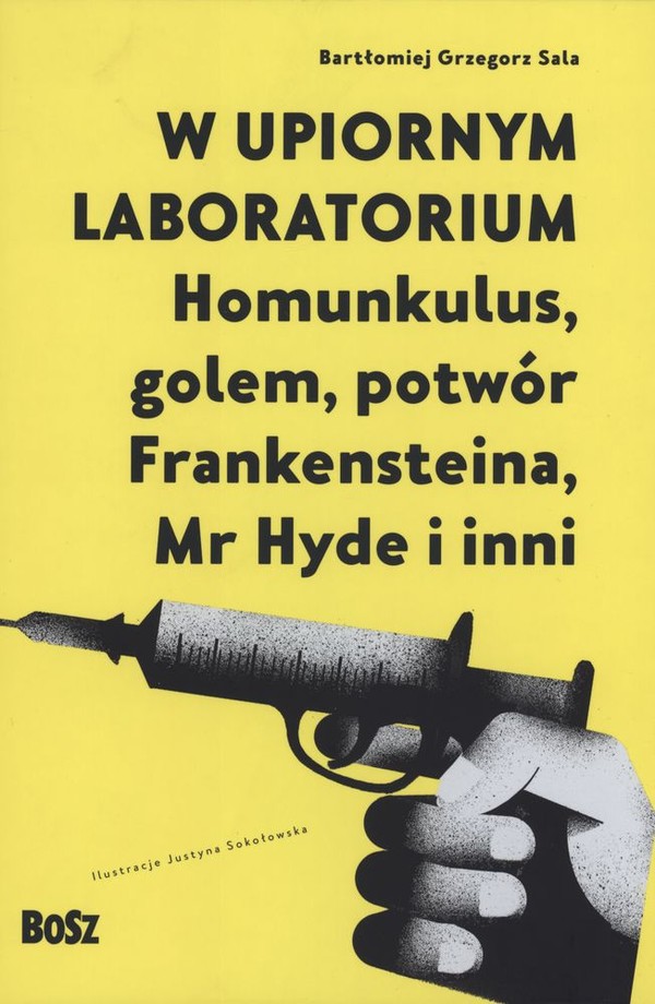 W upiornym laboratorium Homunkulus, golem, potwór Frankensteina, Mr Hyde i inni