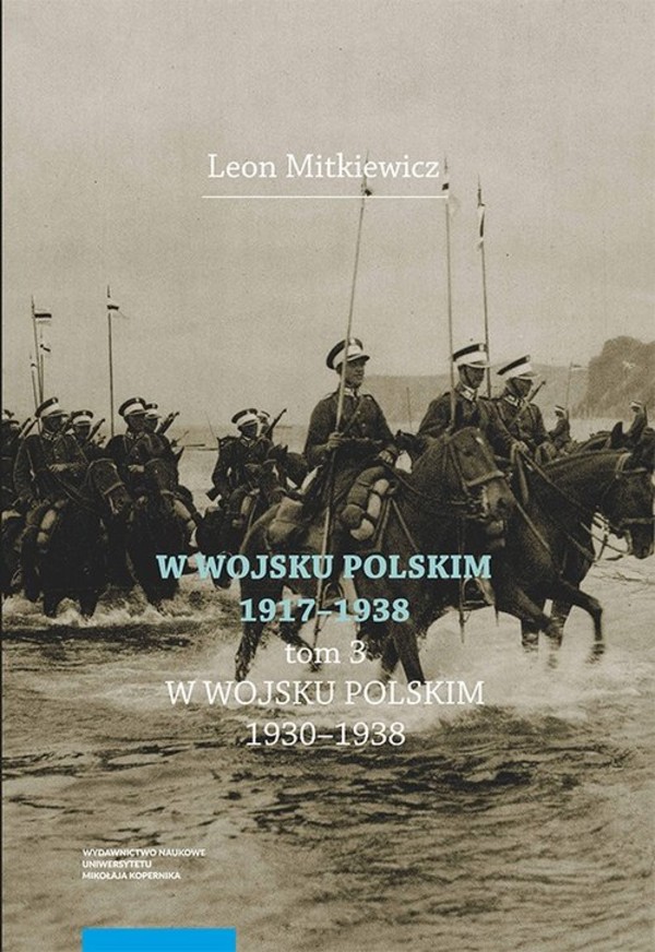 W Wojsku Polskim 1917-1938 Tom 3 W Wojsku Polskim 1930-1938