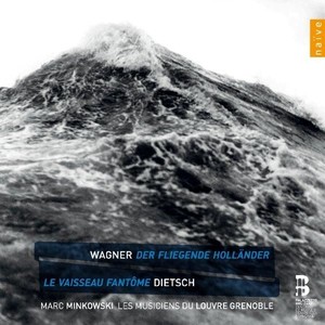 Wagner: Der Fliegende Hollander / Dietsch: Le Vaisseau Fantome