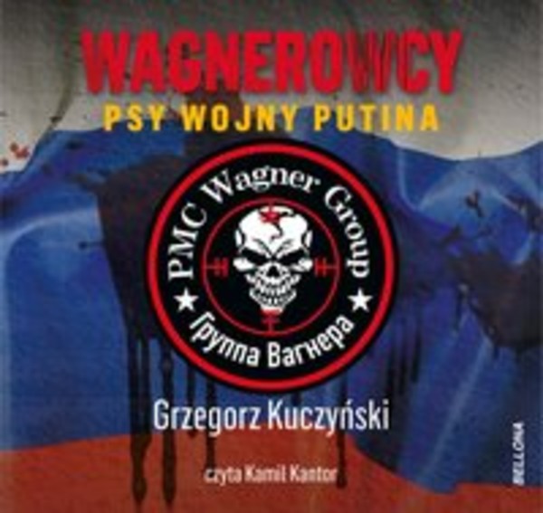 Wagnerowcy. Psy wojny Putina - Audiobook mp3