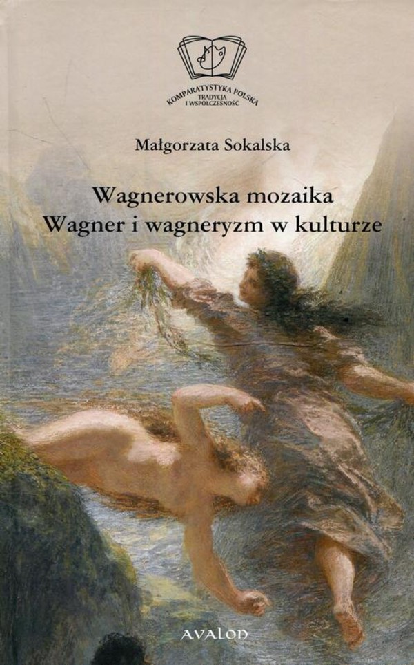 Wagnerowska mozaika Wagner i wagneryzm w kulturze - epub, pdf