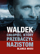 Okładka:Waldek. Chłopiec, który przebaczył nazistom 