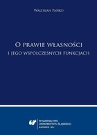 Walerian Pańko: `O prawie własności i jego współczesnych funkcjach` - pdf