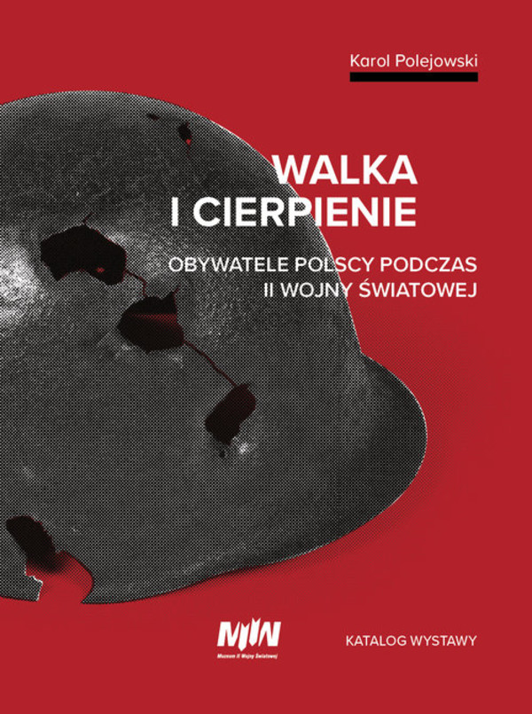 Walka i cierpienie Obywatele polscy podczas II wojny światowej