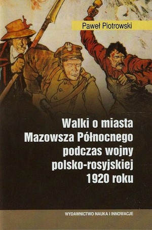 Walki o miasta Mazowsza Północnego podczas wojny polsko-rosyjskiej 1920 roku