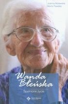 Wanda Błeńska Spełnione życie