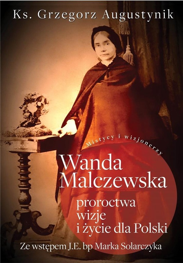 Wanda Malczewska proroctwa, wizje i życie dla Polski