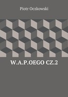 W.A.P.Oego cz.2