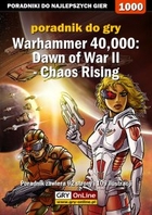 Warhammer 40,000: Dawn of War II- Chaos Rising poradnik do gry - epub, pdf