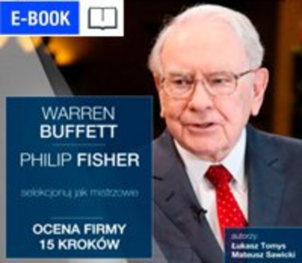 Warren Buffett i Philip Fisher. Selekcjonuj jak mistrzowie. Ocena firmy 15 kroków - mobi, epub, pdf
