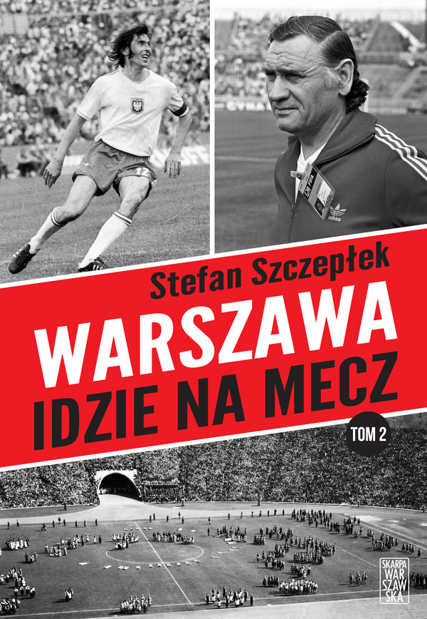 Warszawa idzie na mecz Tom 2