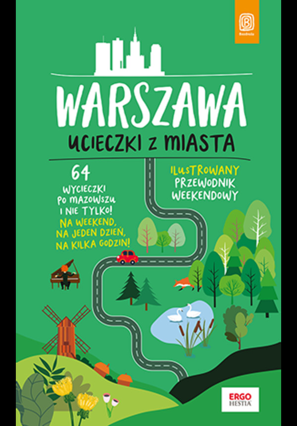 Warszawa Ucieczki z miasta Przewodnik weekendowy