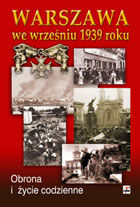 Warszawa we wrześniu 1939 roku Obrona i życie codzienne