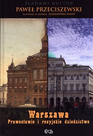 Warszawa Prawosławie i rosyjskie dziedzictwo