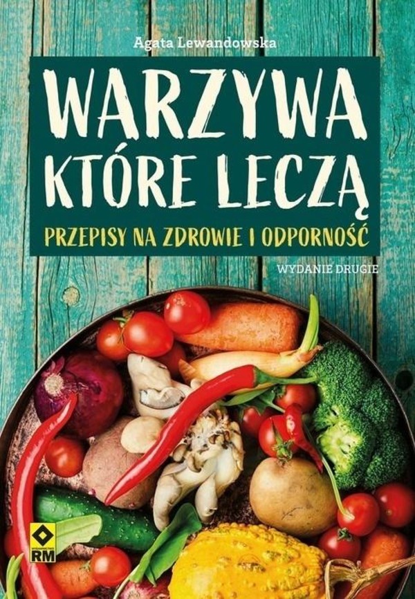 Warzywa które leczą. Przepisy na zdrowie i odporność