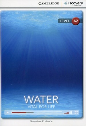 Water: Vital for Life Low. Intermediate Book + Online Access