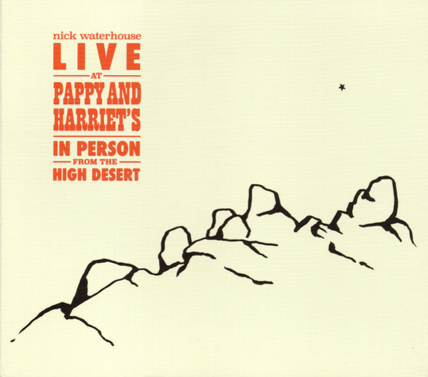 Live At Pappy & Harriet`s: In Person From The High Desert - Vol. I & II