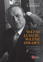 Ważni ludzie, ważne sprawy - mobi, epub, pdf Listy do Jarosława Iwaszkiewicza