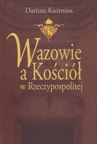 Wazowie a Kościół w Rzeczypospolitej - pdf