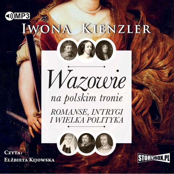 Wazowie na polskim tronie Romanse, intrygi i wielka polityka Audiobook CD MP3