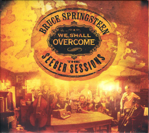 We Shall Overcome - The Seeger Sessions American Land Edition
