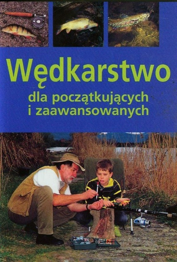 Wędkarstwo dla początkujących i zaawansowanych