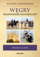 Węgry Przewodnik historyczny - mobi, epub polskie ślady