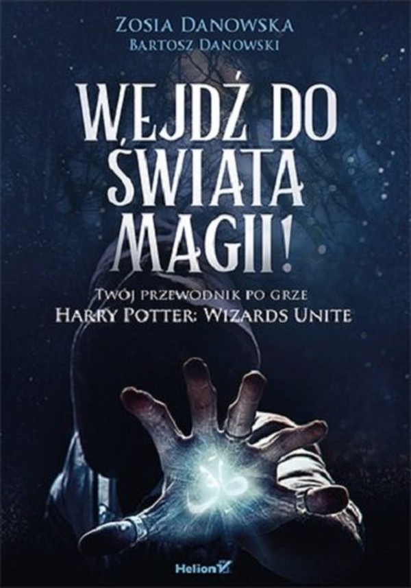 Wejdź do świata magii Twój przewodnik po grze Harry Potter Wizards Unite