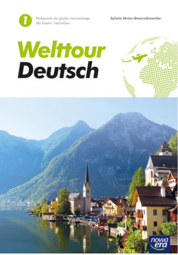 Welttour Deutsch 1. Podręcznik do języka niemieckiego dla liceów i techników. Poziom A1 Po podstawówce, 4-letnie liceum i 5-letnie technikum