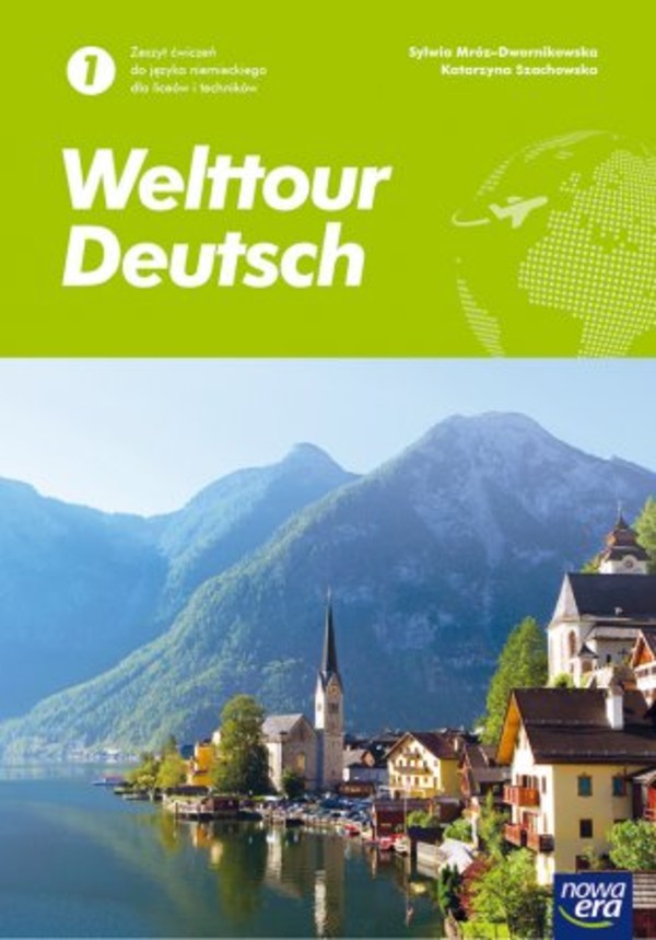 Welttour Deutsch 1. Zeszyt ćwiczeń do języka niemieckiego dla liceów i techników. Poziom A1 po podstawówce, 4-letnie liceum i 5-letnie technikum