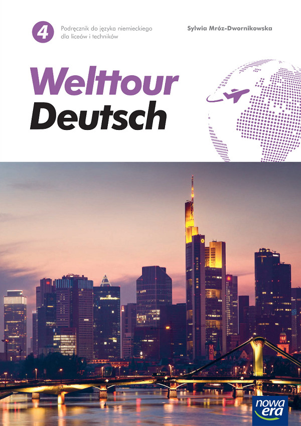 Welttour Deutsch 4. Podręcznik do języka niemieckiego dla liceum i technikum. Poziom B1 Po podstawówce, 4-letnie liceum i 5-letnie technikum