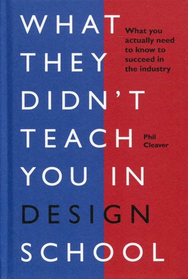 What they didn`t teach you in design school