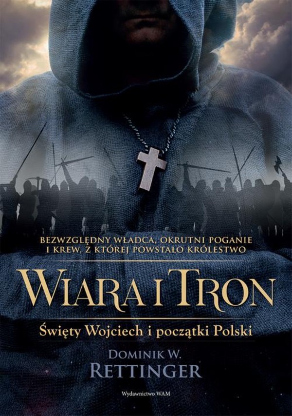 Wiara i tron. - epub Święty Wojciech i początki Polski