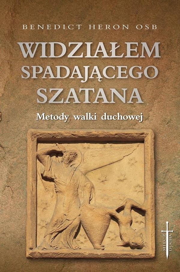 Widziałem spadającego szatana Metody walki duchowej