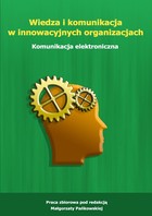 Okładka:Wiedza i komunikacja w innowacyjnych organizacjach. Komunikacja elektroniczna 