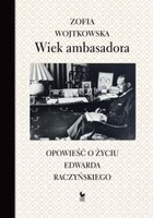 Wiek ambasadora - mobi, epub Opowieść o życiu Edwarda Raczyńskiego