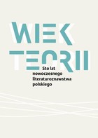 Wiek teorii - pdf Sto lat nowoczesnego literaturoznawstwa polskiego