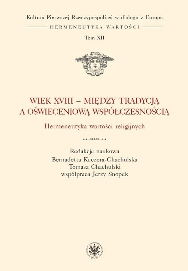 Wiek XVIII - między tradycją a oświeceniową współczesnością Hermeneutyka wartości religijnychhi